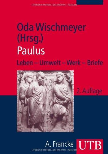 Paulus: Leben - Umwelt - Werk - Briefe