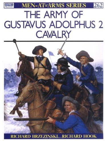 The Army of Gustavus Adolphus (2): Cavalry: Pt.2 (Men-at-Arms)