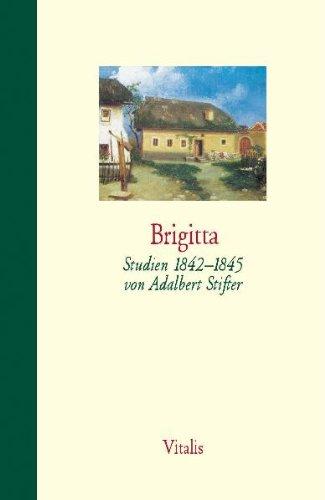 Gesammelte Werke in fünf Bänden: Stifter, Adalbert : Brigitta; Studien 1842-1845