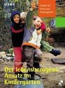 Der Lebensbezogene Ansatz im Kindergarten