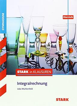 Stark in Klausuren - Mathematik Integralrechnung Oberstufe Gymnasium