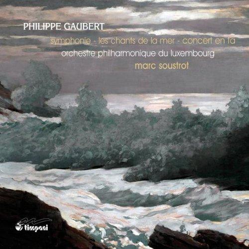 Philippe Gaubert: Symphonie en fa / Les Chants de la Mer / Concert en Fa