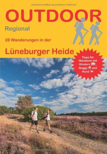 Lüneburger Heide: 28 Wanderungen in der Lüneburger Heide (Outdoor Regional)