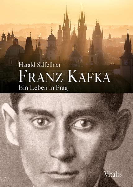 Franz Kafka: Ein Leben in Prag