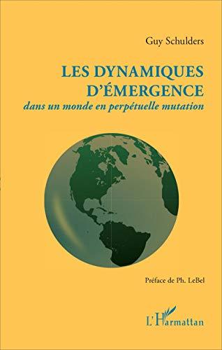 Les dynamiques d'émergence : dans un monde en perpétuelle mutation