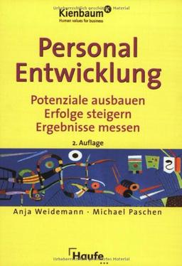 Personalentwicklung. Potenziale ausbauen, Erfolge steigern, Ergebnisse messen