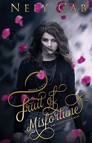 Fruit of Misfortune: Book Two in the Creatura Series