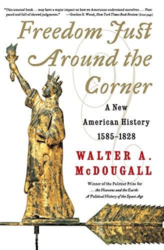 Freedom Just Around the Corner: A New American History: 1585-1828