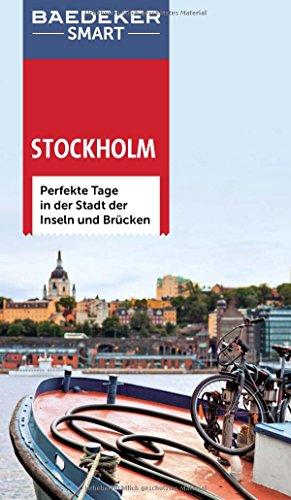 Baedeker SMART Reiseführer Stockholm: Perfekte Tage in der Stadt der Inseln und Brücken