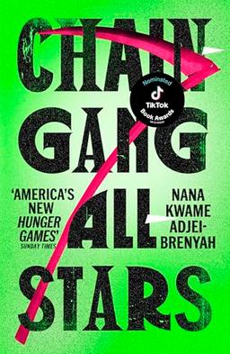 Chain-Gang All-Stars: The TikTok Books Awards Shortlisted dystopian novel of the summer!