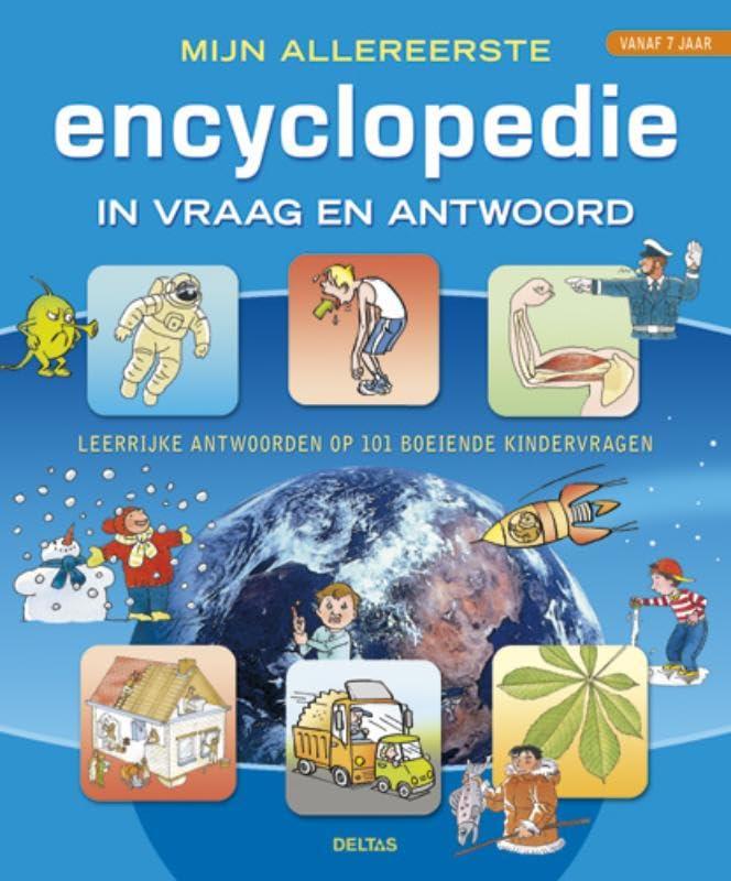 Mijn allereerste encyclopedie in vraag en antwoord: Leerrijke antwoorden op 101 boeiende kindervragen