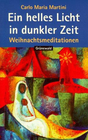 Ein helles Licht in dunkler Zeit. Weihnachtsmeditationen