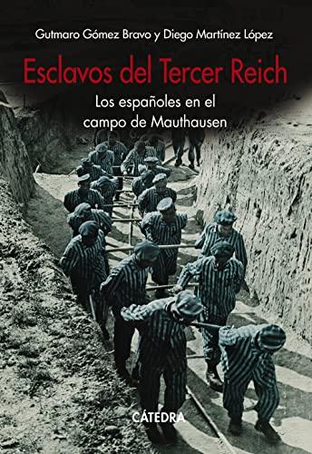 Esclavos del Tercer Reich: Los españoles en el campo de Mauthausen (Historia. Serie mayor)