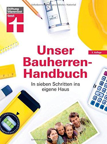 Unser Bauherren-Handbuch: In sieben Schritten ins eigene Haus I Von Stiftung Warentest