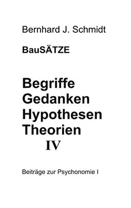 Begriffe - Gedanken - Hypothesen - Theorien IV: DE (Beiträge zur Psychonomie)