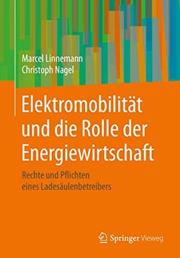 Elektromobilität und die Rolle der Energiewirtschaft: Rechte und Pflichten eines Ladesäulenbetreibers