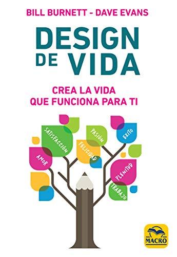 Design de vida : crea la vida que funciona para ti (Ser Feliz, Band 3)