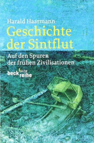 Geschichte der Sintflut: Auf den Spuren der frühen Zivilisationen