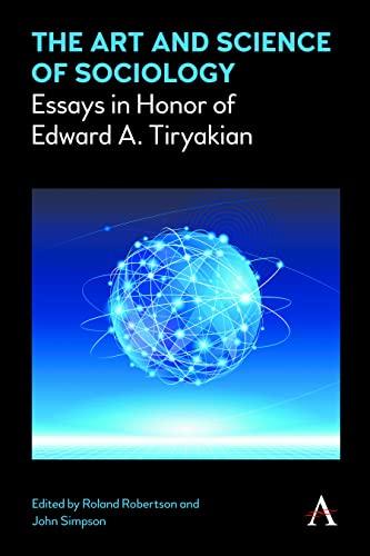 Art and Science of Sociology: Essays in Honor of Edward A. Tiryakian (Key Issues in Modern Sociology)