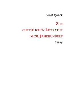 Zur christlichen Literatur im 20. Jahrhundert: Essay