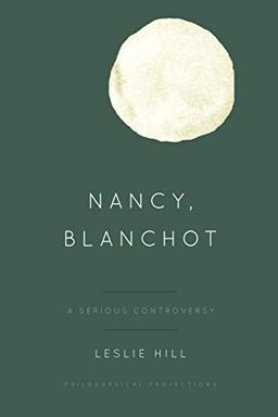 Nancy Blanchot: A Serious Controversy (Philosophical Projections)