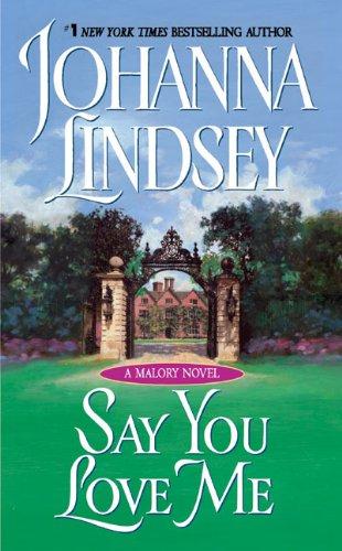 Say You Love Me (Malory Novels)