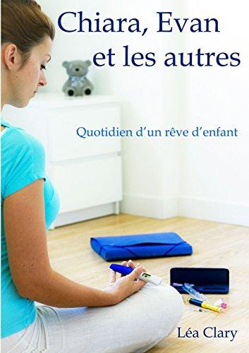 Chiara, Evan et les autres : Quotidien d'un rêve d'enfant