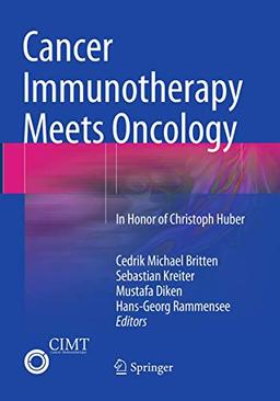 Cancer Immunotherapy Meets Oncology: In Honor of Christoph Huber