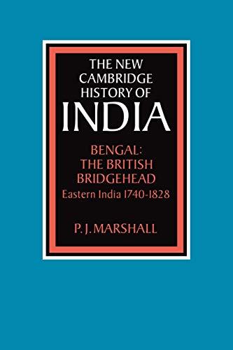 Bengal: The British Bridgehead: Eastern India 1740-1828 (The New Cambridge History of India, Band 2)