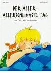 Der aller-allerschlimmste Tag