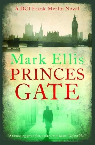 Princes Gate: A DCI Frank Merlin Novel