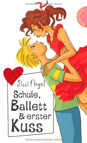 Schule, Ballett & erster Kuss