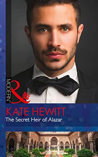 The Secret Heir Of Alazar (Seduced by a Sheikh, Band 1)