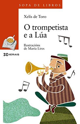 O trompetista e a Lúa (INFANTIL E XUVENIL - SOPA DE LIBROS - De 8 anos en diante)