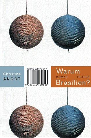 Warum Brasilien?: Roman