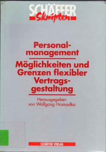 Personalmanagement - Möglichkeiten und Grenzen flexibler Vertragsgestaltung