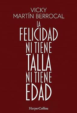 La felicidad ni tiene talla ni tiene edad: (Happiness has Neither Size nor Age - Spanish Edition) (HarperCollins)