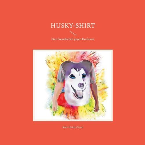 Husky-Shirt: Eine Freundschaft gegen Rassismus