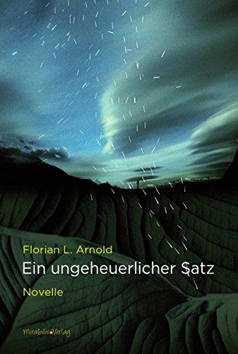 Ein ungeheuerlicher Satz: Novelle