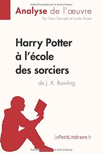 Harry Potter à l'école des sorciers de J. K. Rowling (Analyse de l'oeuvre) : Analyse complète et résumé détaillé de l'oeuvre