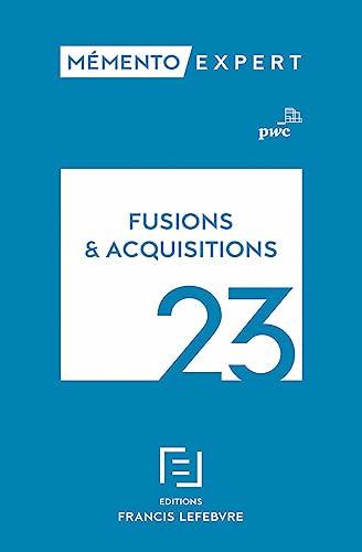 Fusions & acquisitions 2023 : aspects stratégiques et opérationnels, comptes-sociaux et résultat fiscal, comptes consolidés en normes IFRS