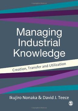 Managing Industrial Knowledge: New Perspectives on Knowledge-Based Firms