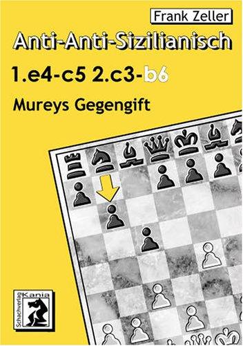 Anti-Anti-Sizilianisch 2.c3 b6: Mureys Gegengift