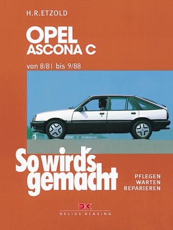 So wird's gemacht, Bd.31, Opel Ascona C (von 8/81 bis 9/88)