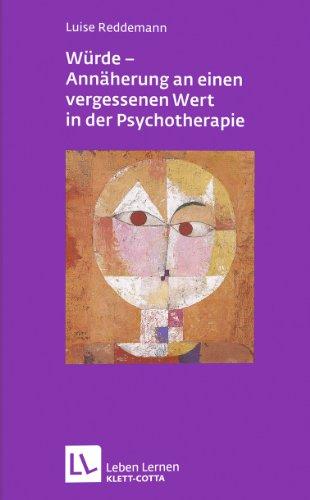 Würde - Annäherungen an einen vergessenen Wert in der Psychotherapie