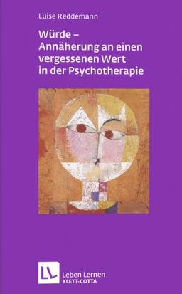 Würde - Annäherungen an einen vergessenen Wert in der Psychotherapie