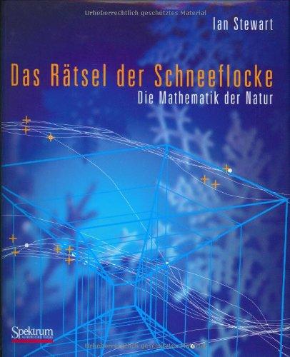 Das Rätsel der Schneeflocke. Die Mathematik der Natur.