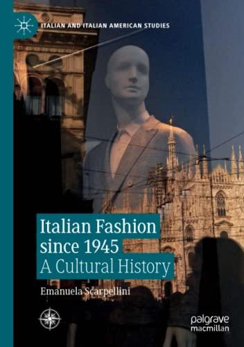 Italian Fashion since 1945: A Cultural History (Italian and Italian American Studies)