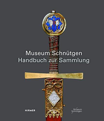 Museum Schnütgen: Handbuch zur Sammlung