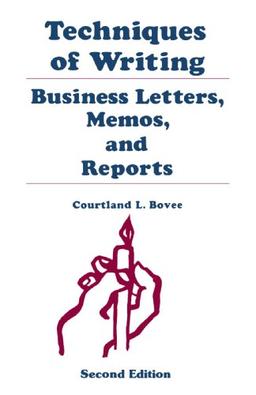 Techniques of Writing: Business Letters, Memos, and Reports